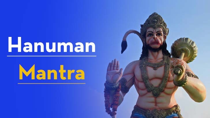 Hanuman Mantra - How to chant Hanuman Mantra, Meaning and Benifits