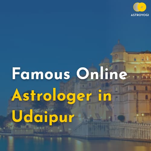 Top Astrologer in Udaipur Famous Online Astrologer Call Now