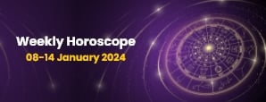 Your Weekly Horoscope: 08th January 2024 to 14th...