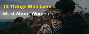 12 Things Men Love Most About Women