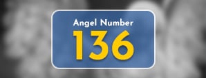 Why Are You Seeing Angel Number 136...