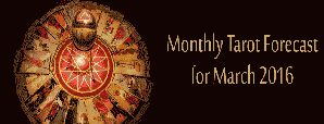 Monthly Tarot Forecast for March, 2016 by Mita...