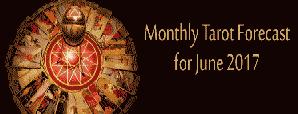 Monthly Tarot Forecast for June 2017 by astroYogi