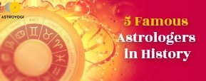 5 Famous Astrologer in History