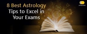 8 Best Astrology Tips To Excel In Your Exams