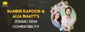 Ranbir Kapoor and Alia Bhatt’s Zodiac Sign Compatibility