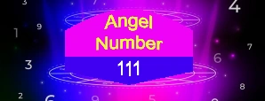 Angel Number 111 and its Spiritual Meaning