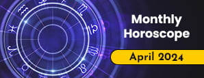 Monthly Horoscope April 2024