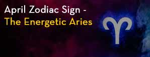 April Zodiac Sign: The Energetic Aries