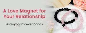 Astroyogi Forever Bands: The Secret to Everlasting Love And Passion!