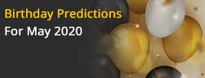 Birthday Predictions For May 2020