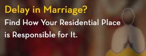 Delay in Marriage ?  Find How Your Residential...