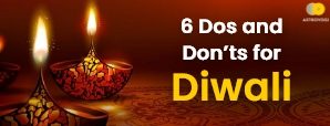 Diwali Dos and Don'ts: 6 Things You Can’t Miss This Diwali
