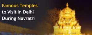 Famous Temples to Visit in Delhi During Navratri