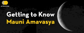 Getting to Know Mauni Amavasya 2023