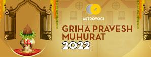 Griha Pravesh Muhurat in 2022: Get to Know Everything About It