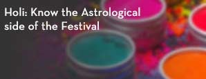 Holi: Know the Astrological side of the Festival