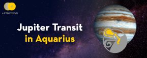Jupiter Transit in Aquarius on 20 November 2021 - Time To Enjoy Great Changes!