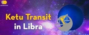 Ketu Transit in Libra on 12th April 2022: How It Can Influence Your Life?