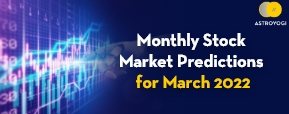 Stock Market Predictions for March 2022 by Astro Shree