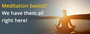 Meditation Basics? We Have Them All Right Here!