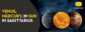 Venus, Mercury, And Sun in Sagittarius: What Can You Expect?
