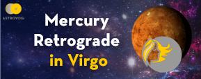 Mercury Retrograde in Virgo - Strong results of your Karma