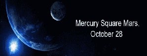 Mercury Square Mars, October 28