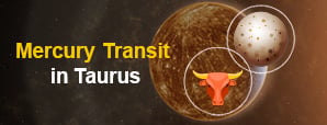 Mercury Transit in Taurus Promises A Thriving Professional Life for Most!