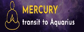 Mercury Transit to Aquarius on 15th Of March