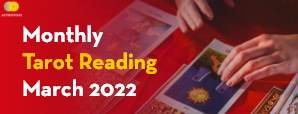 Monthly Tarot Predictions For March 2022 By Tarot Pooja