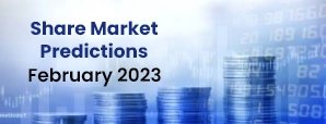 Will The Trade Market Fall or Rise This February? The Monthly Predictions Can Tell!