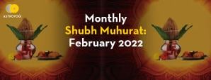 Shubh Muhurat And Major Auspicious Festivals of February 2022