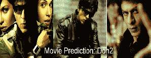 
Movie Prediction: Don 2