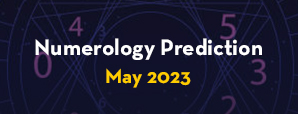 May 2023 Numerology Predictions: Prepare for a Month of Insane Surprises