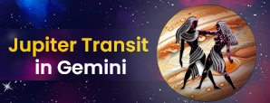 Jupiter Transit in Gemini 2025: 6 Lucky...