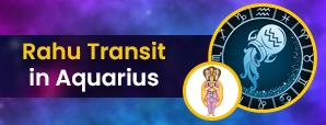 Rahu Transit in Aquarius: Big Career...