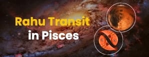 Why Is Rahu Transit in Pisces 2023 a Turning Point...