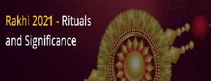 Rakhi 2021 - Rituals and Significance