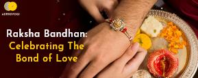 Raksha Bandhan 2021 - Know the Significance, Date, and Rituals