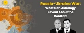 Russia-Ukraine War 2022: What Can Astrology Reveal...