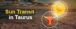 The Sun Transits in Taurus: Expect Many Major Ups And A Few Downs