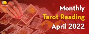 April 2022: Monthly Tarot Reading For The 12 Zodiac Signs by Tarot Pooja