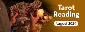 Tarot Reading for August: Passion Will Rule Virgo and Scorpio's Love Life!