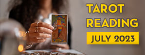 Tarot Reading for July: Blissful Love Life or...