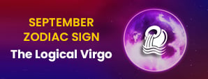 September Zodiac Sign - The Logical Virgo