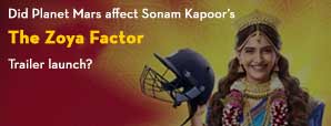 Did Planet Mars affect Sonam Kapoor’s The Zoya...