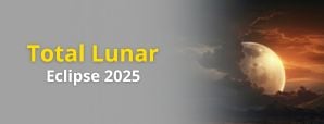 Total Lunar Eclipse 2025: Will It Be A Blessing or...