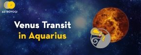 Venus Transit in Aquarius on 31st March 2022: How Will It Impact Your Life?