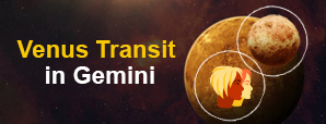 Make Your Love Life Sizzle! Venus Transit in Gemini Will Jump-start Your Love Life! 